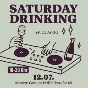 Satur-Day-Drinking mit Dj And-J am 12.07.